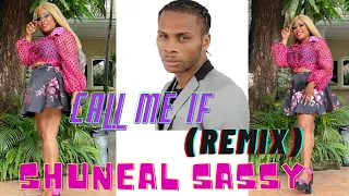 Dexta Daps Call Me if (Remix) Feat Shuneal Sassy