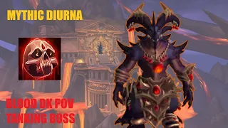 Mythic Broodkeeper Diurna Blood DK POV Tanking Boss