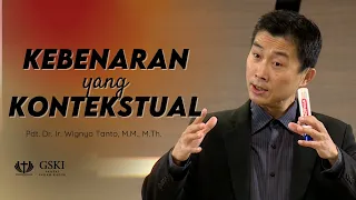 Truth Seminar | Kebenaran yang Kontekstual | Pdt. Dr. Ir. Wignyo Tanto, M.M., M.Th.