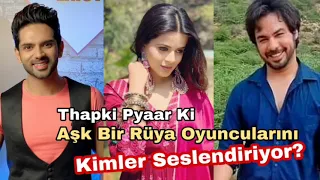 Aşk Bir Rüya Oyuncularını Kimler Seslendiriyor?