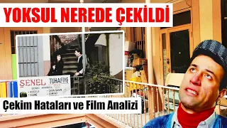 Yoksul Filmi - Yeşilçam Filmleri Nerede Çekildi #27