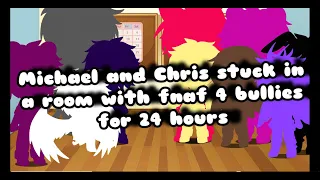 Michael and Chris in a room with fnaf 4 bully's for 24 hours (GCMM) (read description)
