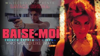BAISE MOI film review | WHO would like THAT?! - Savage Sinema - WILIscredia