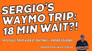 Sergio's Waymo Trip: His Full Trip Video, Rating and Impressions | Driver Diary with Sergio
