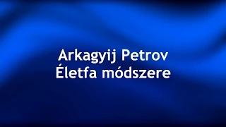 Végtelen forrás - 4. rész: Arkagyij Petrov Életfa módszere