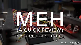 MEH (A Quick Review) | PRS Sonzera 50 Part 2