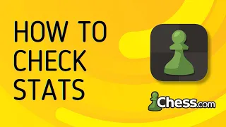 How to Check Your Stats at Chess.Com - Full Guide