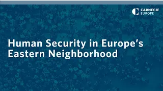 Human Security in Europe’s Eastern Neighborhood