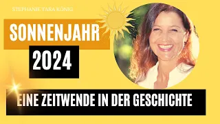 SONNENJAHR 2024 🌞Eine Zeitwende in der Geschichte!