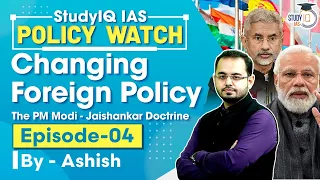 Policy Watch | Changing Foreign Policy of India | Modi Jaishankar Doctrine | Ep4