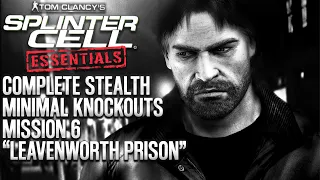 Splinter Cell: Essentials | Leavenworth Prison | Complete Stealth | Minimal Knockouts