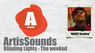 Blinding Lights - The Weeknd (Bootleg by HARRY)