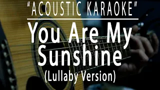 You are my sunshine - Lullaby Version(Acoustic karaoke)