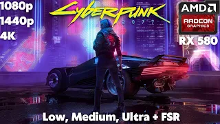 AMD Radeon RX 580 in Cyberpunk 2077 | 1080p, 1440p, 4K + FSR | Low, Medium and Ultra Settings