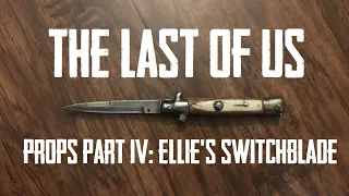 The Last Of Us Props & Items (TLOU 1 & 2) Part 4: Ellie's Switchblade