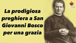 La prodigiosa preghiera a San Giovanni Bosco per una grazia