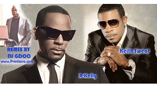 Rkelly & keith Sweat MIX SMASH By DJ GDOC