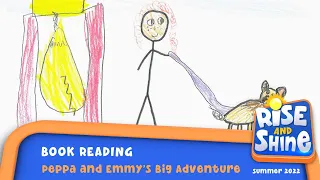 "Rise and Shine" Writer's Contest - Peppa & Emmy's Big Adventure