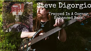 Trapped In A Corner- Death Steve Digorgio Extremely Enhanced Bass