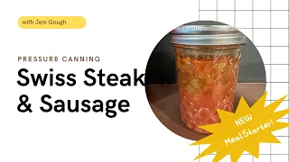 Swiss Steak & Sausage // Pressure Canning //  Meal Starter//  Jeni Gough