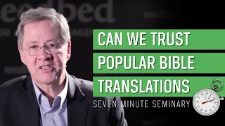 Bill Mounce: Can We Trust Bible Translations?