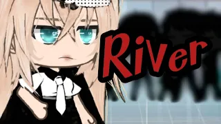 Клип:River - Gacha клип. Gacha life