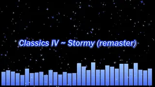 Classics IV ~ Stormy (remaster)