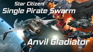 [Star Citizen Combat Test] Anvil Gladiator Default Loadout - Clear Pirate Swarm Single
