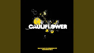 Cauliflower (Does It Offend You, Yeah? Remix)