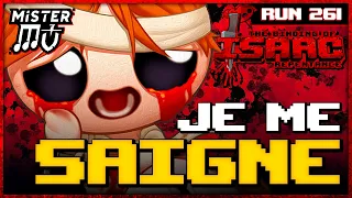 JE ME SAIGNE POUR CE RUN | The Binding of Isaac : Repentance #261