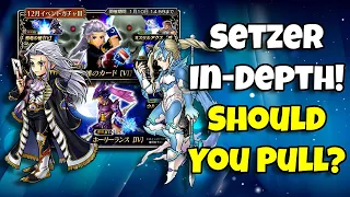 Should You Pull Setzer FR BT In-Depth! Worth Pulling For? [DFFOO GL]