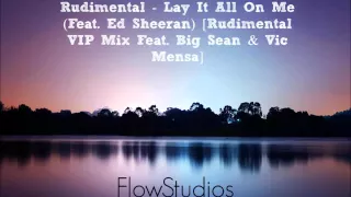 Rudimental - Lay It All On Me (Feat. Ed Sheeran) [Rudimental VIP Mix Feat. Big Sean & Vic Mensa]