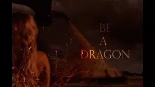 Daenerys Targaryen  | Be A Dragon