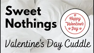 Sweet Nothings: Valentine's Day Cuddle (cuddly, sfw intimate audio by Eve's Garden Audio)