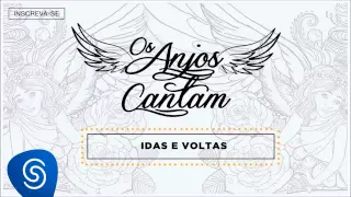 Jorge & Mateus - Idas e Voltas (Os Anjos Cantam) [Áudio Oficial]