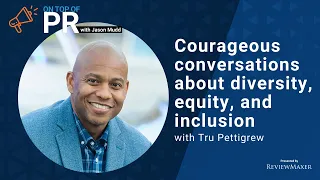 Courageous conversations about diversity, equity, and inclusion with Tru Pettigrew