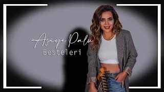 Asiye Palu Besteleri