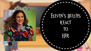 {} Eleven’s Bullies reacts to her {} Part 1/1 {} Stranger Things {}