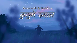 Kusume Rumal - Santosh Rai | Sabina Yonghang | New Version Cover Mashup |Nepali Old Song Mashup 2021
