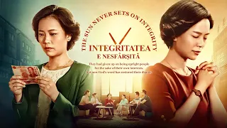 Film creștin „Integritatea e nesfârșită” Numai cei cinstiți pot primi binecuvântările lui Dumnezeu