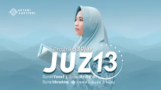 Juz 13 Surah Yusuf - Surah Ar-Ra'd - Surah Ibrahim Irama Bayyati dan Hijaz (Program 30 Juz)