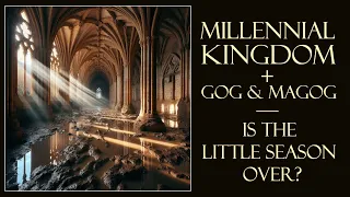 Millennial Kingdom + Gog-Magog: Is the Little Season Over? | the fig tree generation joins TUC