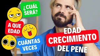 A QUE EDAD CRECE EL PENE