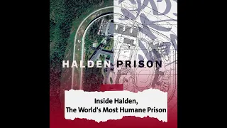 Inside Halden, The World's Most Humane Prison