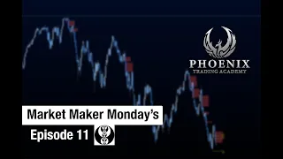 Phoenix Trading Academy (2022 ICT Mentorship Student) - Market Maker Monday's (Episode 11)