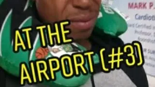 Airport funny moments (pt.3)