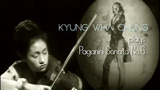 Kyung Wha Chung plays Paganini violin sonata No.6