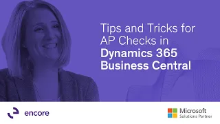 Tips and Tricks for AP Checks in Dynamics 365 Business Central