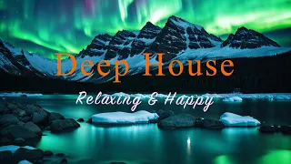 Deep House 2024 🗻🌊 Relaxing & Happy Mix【House / Chill Mix / Instrumental】