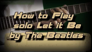 How to Play solo Let it Be by The Beatles Как играть, Guitar lesson